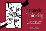 Strategic Thinking: A Guide to Identifying and Solving Problems
