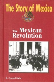 The Mexican Revolution (The Story of Mexico)