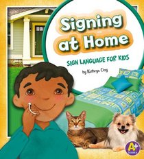 Signing at Home: Sign Language for Kids (A+ Books)