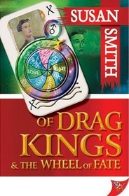 Of Drag Kings & The Wheel of Fate
