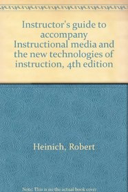 Instructor's guide to accompany Instructional media and the new technologies of instruction, 4th edition