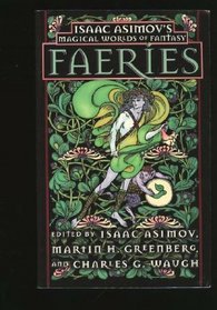 Faeries: Isaac Asimov's Magical Worlds of Fantasy