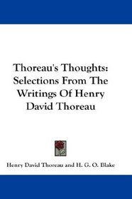 Thoreau's Thoughts: Selections From The Writings Of Henry David Thoreau