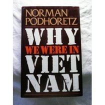 Why We Were in Vietnam
