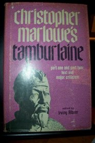 Christopher Marlowe's Tamburlaine, part one and part two;: Text and major criticism