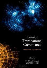 Handbook of Transnational Governance: New Institutions and Innovations
