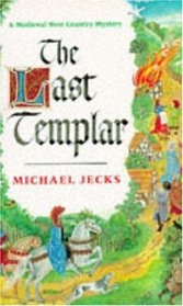 The Last Templar (Medieval West Country, Bk 1)