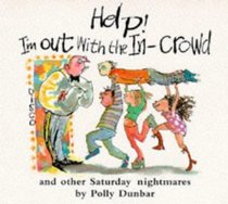 Help! I'm Out with the In-crowd