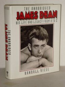 Unabridged James Dean: His Life and Legacy from A to Z