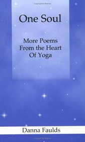 One Soul: More Poems From the Heart of Yoga