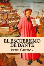 El esoterismo de Dante (Spanish Edition)