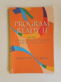 Program Ready II: More Quick and Complete Programs for the Church Year