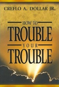 How to Trouble Your Trouble