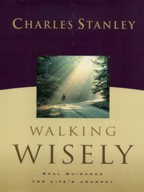 Walking Wisely: Real Guidance For Life's Journey (Large Print)