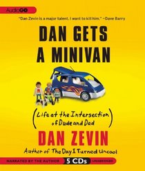 Dan Gets a Minivan: Life at the Intersection of Dude and Dad