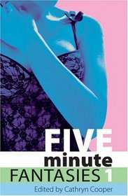 Five Minute Fantasies 1 (Xcite Selections) (v. 1)
