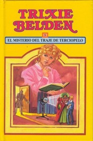 El Misterio del Traje de Terciopelo (The Mystery of the Velvet Gown) (Trixie Belden, Bk 29) (Spanish Edition)