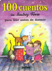 100 CUENTOS DE BEATRIZ FERRO (Cien Cuentos) (Spanish Edition)