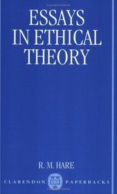 Essays in Ethical Theory (Clarendon Paperbacks)