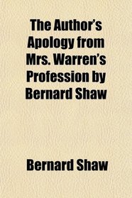 The Author's Apology from Mrs. Warren's Profession by Bernard Shaw