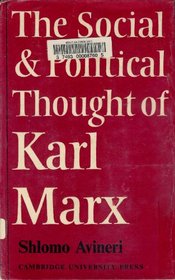 The Social and Political Thought of Karl Marx (Cambridge Studies in the History and Theory of Politics)