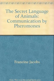 A secret language of animals: Communication by pheromones