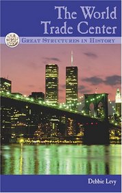 Great Structures in History - The World Trade Center (Great Structures in History)