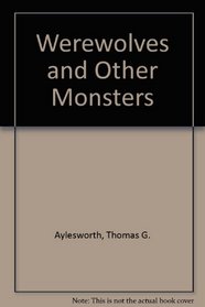 Werewolves and Other Monsters