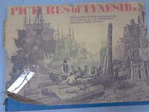 Pictures of Tyneside;: Or, Life and scenery on the River Tyne, circa 1830