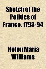 Sketch of the Politics of France, 1793-94
