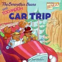 The Berenstain Bears And Too Much Car Trip (Turtleback School & Library Binding Edition)