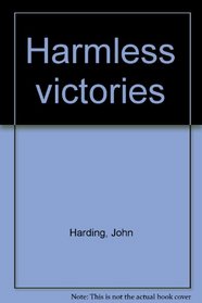 Harmless victories (The darkhorse series)