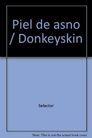Piel De Asno/donkeyskin