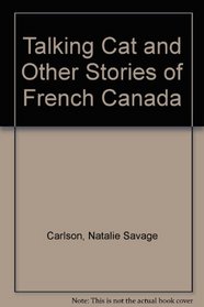 Talking Cat and Other Stories of French Canada