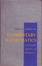 Elementary Mathematics Arithmetic, Algebra and Geome