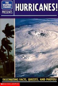 The Weather Channel Presents Hurricanes!: Fascinating Facts, Quizzes, and Photos
