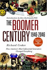 The Boomer Century 1946-2046: How America's Most Influential Generation Changed Everything