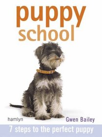 Puppy School : 7 Steps to the Perfect Puppy