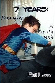 7 Years: Musings of a Family Man