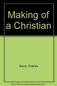 The Making Of A Christian