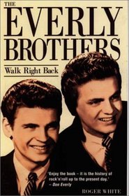 Walk right back: The story of the Everly Brothers