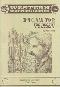 John C Van Dyke: The Desert (Boise State University Western Writers Series, No. 82)