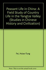 Peasant Life in China: A Field Study of Country Life in the Yangtze Valley (Studies in Chinese History and Civilization)