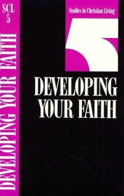 Developing Your Faith Book 5 (Studies in Christian Living Series)