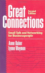 Great Connections: Small Talk and Networking for Businesspeople