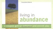 Living in Abundance: A Coupon Gift to Enhance and Enrich You (Coupon Collections)