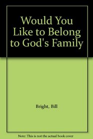 Would You Like to Belong to God's Family