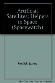 Artificial Satellites: Helpers in Space (Spacewatch)