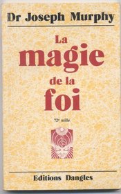 La Magie de la foi (Magic of Faith) (French Edition)
