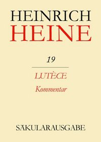 Lutece - Kommentar (Saekularausgabe: Werke, Briefwechsel, Lebenszeugnisse) (French and German Edition)
